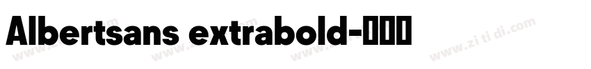 Albertsans extrabold字体转换 Albertsans extrabold字体转换